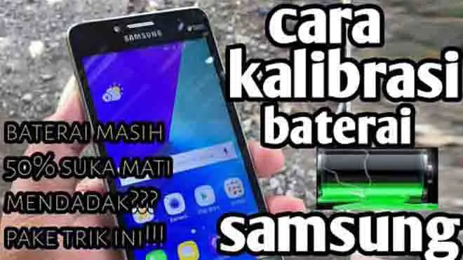 Cara Kalibrasi Baterai HP Samsung